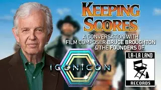 Keeping Scores: A Conversation with Bruce Broughton and the Founders of La-La Land Records