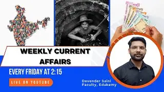 Stay Informed - Weekly Current Affairs Round Up with Devender Saini | UPSC CSE/IAS | Edukemy