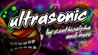 [2.1] Ultrasonic - by ZenthicAlpha & more [Insane Demon]