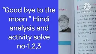 class 6 blossom english ch-8  // Good bye to the moon // Hindi analysis // wbbse board