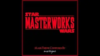 STAR WARS MASTERWORKS - Main Theme v3