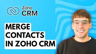 How to Merge Contacts in Zoho CRM [2026 Full Guide]