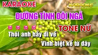 Đường Tình Đôi Ngã | Karaoke Tone Nữ Beat Dễ Hát | Karaoke Văn Huấn Bolero