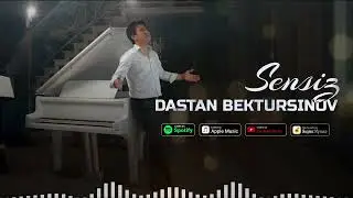 Dastan Bektursinov - Sensiz (Official Music)