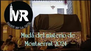 Mudá del Misterio de Montserrat en 2024. Recorrido íntegro.