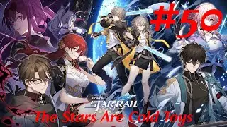 Honkai: Star Rail Walkthrough Part 50 - The Stars Are Cold Toys (No Commentary)