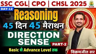 🔥Day 12 | Direction Sense | 45 Din 45 Marathon | SSC Exams 2025 | CGL/CPO/CHSL | Vikramjeet Sir