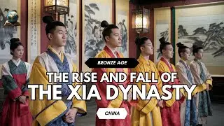 The Xia Dynasty - The First Dynasty in China