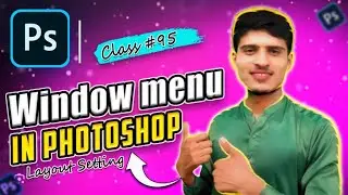 Window Menu in Photoshop Urdu\Hindi |Class - 95| By |Mr Technical Sheraz| Arrangement of objects