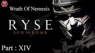 Ryse : Son Of Rome - (Commodus Arena Fight) - Wrath Of Nemesis - Part 14