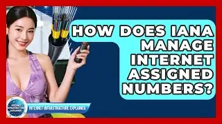 How Does IANA Manage Internet Assigned Numbers? - Internet Infrastructure Explained