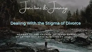 Dealing With the Stigma of Divorce | Helping ourselves, and others, openly discuss our divorce