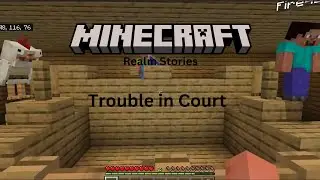 Minecraft Realm Stories - Trouble In Court