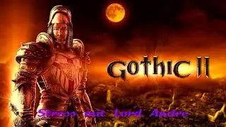 Gothic 2 | Daylie Khorinis 002 | Stress mit Lord Andre | GameTTS