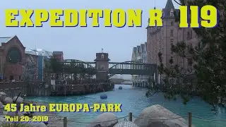 EXPEDITION R #119: 45 Jahre EUROPA-PARK - Teil 20: 2019