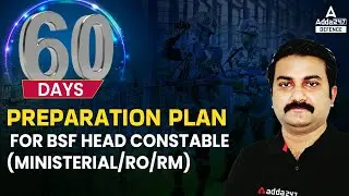 60 Days Preparation Plan for BSF Head Constable Ministerial/RO/RM 2022