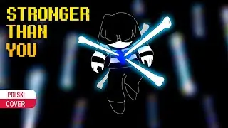 Sans Battle - Stronger than you! [PL COVER]