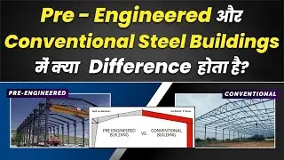 Pre-Engineered और Conventional Steel Buildings में क्या Difference होता है? | PEB Building