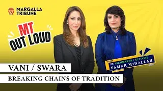 Vani or Swara | Fighting Harmful Traditions in Pakistan | Samar Minallah | Aliya Agha | MT Out Loud