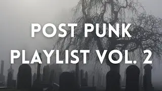 Post-punk playlist Vol. 2 One-hour post punk music collection. | Music of your soul.