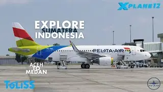 🔵 LIVE X-Plane 12.3.0 Beta 6 | Trying Self-Loading-Cargo | Aceh - Medan | ToLiss | FULL FLIGHT