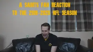 A Saints Fan Reaction to the 2019-2020 NFL Season