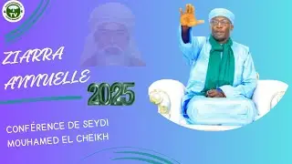 CONFÉRENCE DU ZIARRA ANNUELLE 2025  DE SEYDI MOUHAMED EL CHEIKH