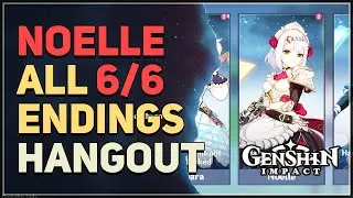 Noelle All Hangout Endings Genshin Impact