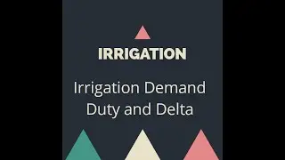 Irrigation Demand : Duty and Delta