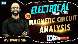 L03 || Magnetic Circuit Analysis || Electrical Engneeriing || @ 06:15 PM