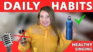 5 Daily Habits for a HEALTHY SINGING VOICE!