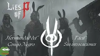 Como DERROTAR a la HERMANDAD DEL CONEJO NEGRO #2 FACIL y SIN INVOCACIONES #liesofp #soulslike