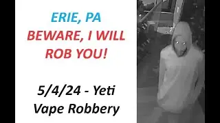 Yeti Vape Erie 5/04/24 Break-In