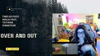Twelve Foot Ninja - Over and Out feat. Tatiana Shmayluk  |  FIRST REACTION