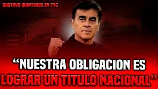 🎙️🔥GUSTAVO QUINTEROS EN TYC: “EL OBJETIVO PRINCIPAL ES ENTRAR A UNA COPA INTERNACIONAL 2027”