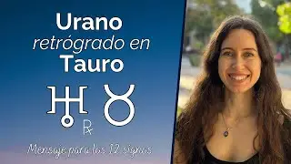 Urano retr&oacute;grado en Tauro - Mensaje para los 12 signos