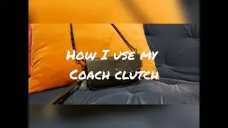 Coach 1941 Clutch - How I Use It As A Wallet and Purse