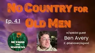 Ep. 4.1: NO COUNTRY FOR OLD MEN with Ben Avery