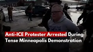 Anti ICE Protester Arrested During Tense Minneapolis Demonstration