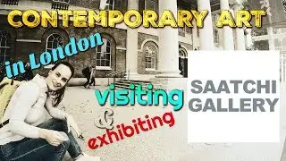 CONTEMPORARY ART in LONDON - visiting SAATCHI Gallery