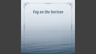 Fog on the horizon N° 1