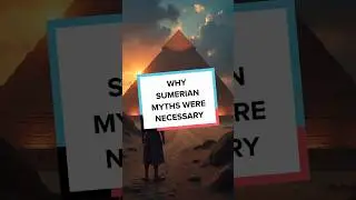 WHY SUMERIAN MYTHS WERE NECESSARY #history #youtubeshorts #explore #subscribe