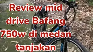 JANGAN SALAH BELI!!! review mid drive Bafang 750w di medan tanjakan