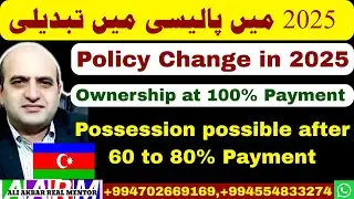 Policy Change related to delivery of ownership  of houses, Delivery after 100% Payment,+994554833274