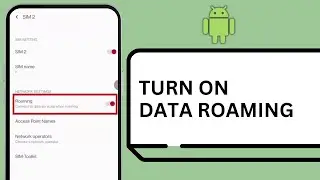 How to Turn ON or Turn OFF Data Roaming on Android Phone (Updated)