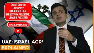 Crash Course | Lecture 2 | UAE-Israel Deal and Its Impacts on Palestine, Muslim Ummah and Pakistan