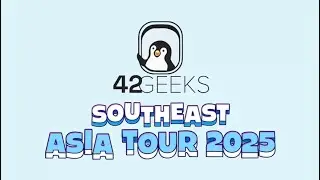 42Geeks Southeast Asia Tour 2025 | Vietnam & Thailand