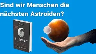 Das sechste Sterben - Elizabeth Kolbert - Buchzusammenfassung