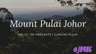 Mount Pulai Johor | Solo Hiking | 3800 Meter Climb | Hiking spot | Mr.JD | Gunung Pulai