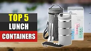 Top 5 Best Lunch Containers Reviews 2022